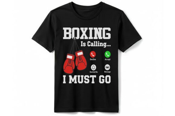 Boxing is Calling I Must Go T-shirt