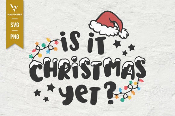 Is It Christmas Yet Cute Kids Christmas